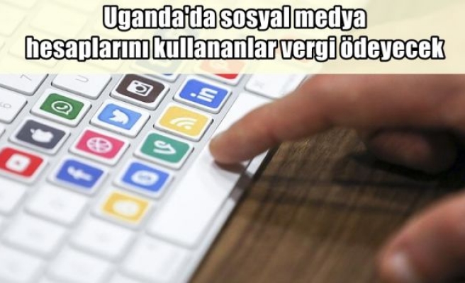 Uganda'da sosyal medya hesaplarını kullananlar vergi ödeyecek