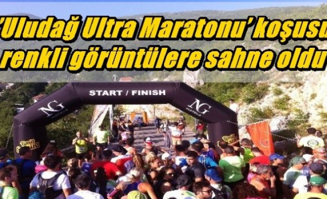 ’Uludağ Ultra Maratonu’ koşusu renkli görüntülere sahne oldu