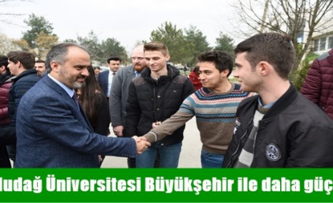 Uludağ Üniversitesi Büyükşehir ile daha güçlü