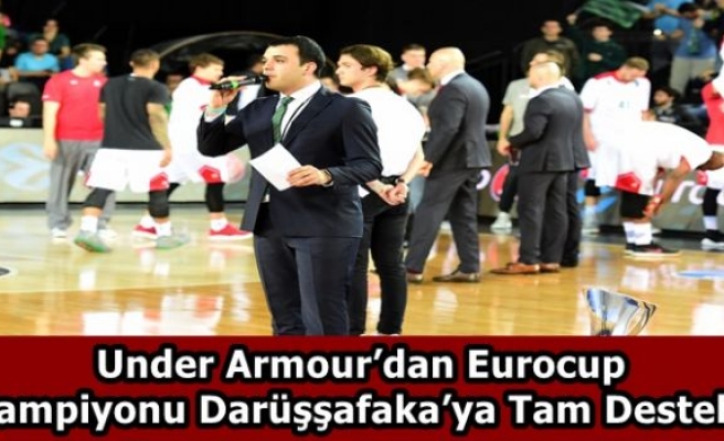 Under Armour’dan Eurocup Şampiyonu Darüşşafaka’ya Tam Destek!