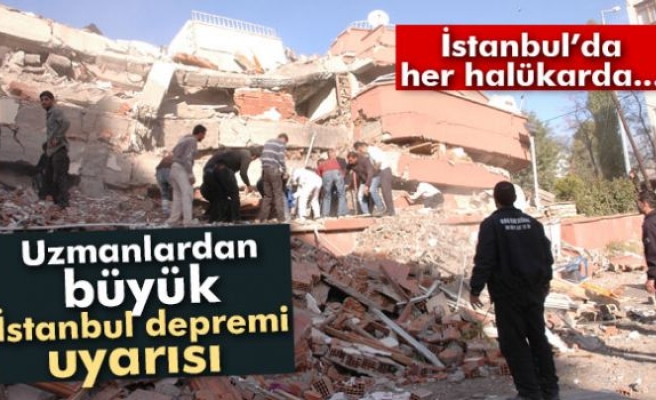Uzmanlardan büyük İstanbul depremi uyarısı