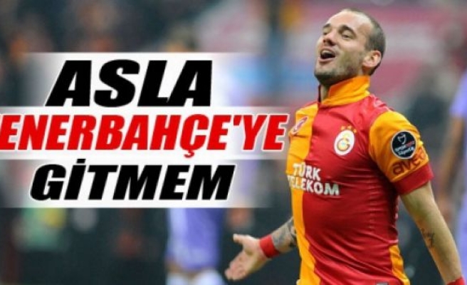 Wesley Sneijder: 'Fenerbahçe'ye gitmem'