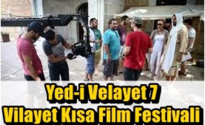 Yed-i Velayet 7 Vilayet Kısa Film Festivali 