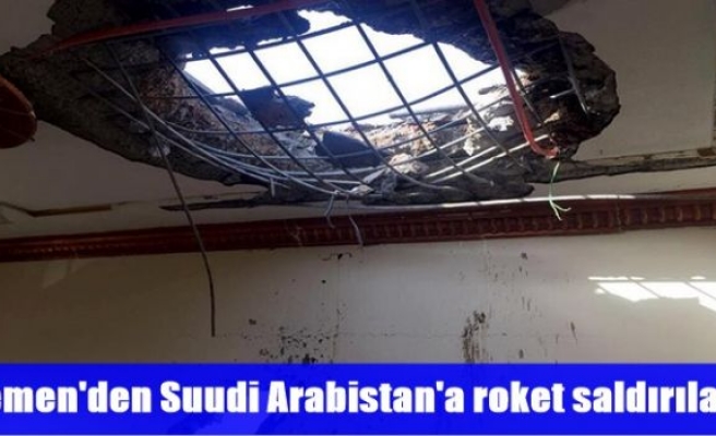 Yemen'den Suudi Arabistan'a roket saldırıları