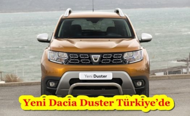 Yeni Dacia Duster Türkiye’de