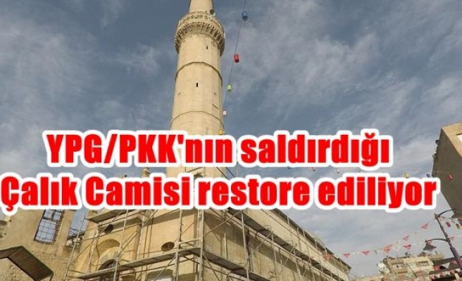 YPG/PKK'nın saldırdığı Çalık Camisi restore ediliyor