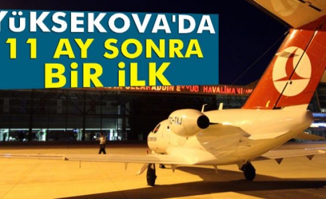 Yüksekova'ya 11 ay sonra ilk uçak