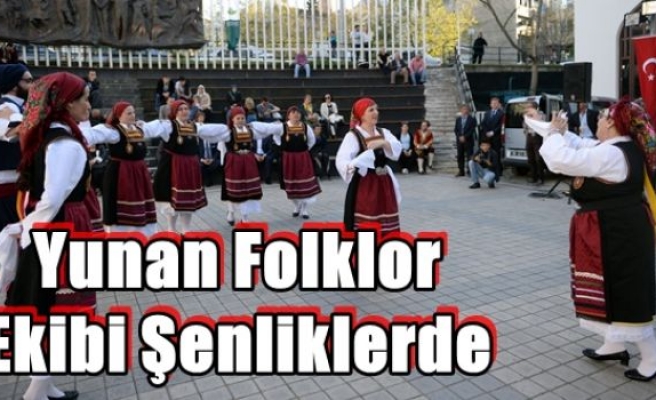 Yunan Folklor Ekibi Şenliklerde