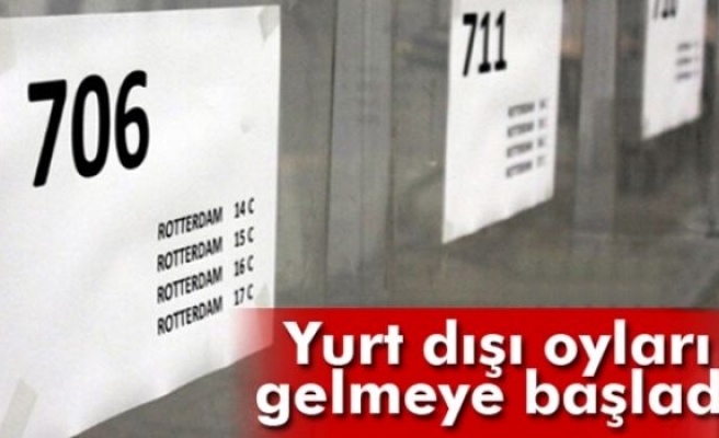 Yurtdışındaki oylar Ankara’ya gelmeye başladı