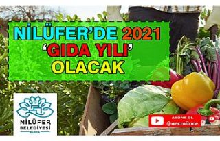 Nilüfer'de 2021 Gıda Yılı Olacak!