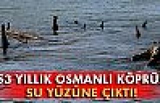 453 yıllık Osmanlı köprüsü su yüzüne çıktı