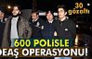 Adana’da 600 polisle DEAŞ operasyonu: 30 gözaltı