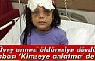 Adana'da üvey anne dehşeti