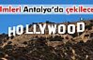 Antalya, Hollywood filmlerinin merkezi olacak