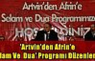 'Artvin'den Afrin'e selam ve dua' programı düzenlendi