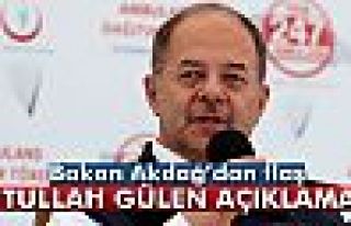 Bakan Akdağ: 'İşaretler Gülen’i iade edecekleri...