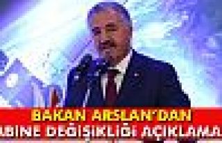 Bakan Arslan: 'Kabine Değişikliği Söz Konusu Değil'