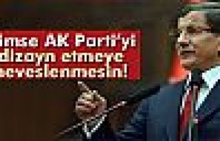 Başbakan Davutoğlu: Kimse AK Parti'yi dizayn etmeye...