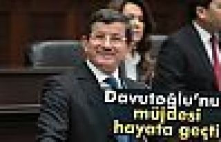 Başbakan Davutoğlu'nun müjdesi hayata geçti