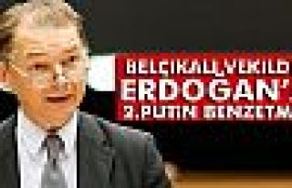 Belçikalı Vekilden Erdoğan'a '2. Putin' Benzetmesi