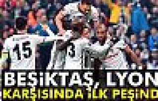 Beşiktaş, Lyon Karşısında İlk Peşinde