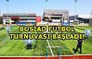 BOSİAD Futbol Turnuvası Başladı