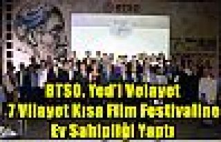 BTSO, Yed’i Velayet 7 Vilayet Kısa Film Festivaline...
