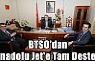 BTSO'dan Anadolu Jet'e Tam Destek