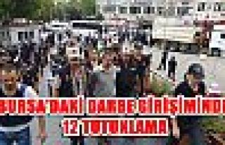 Bursa’daki darbe girişiminde 12 tutuklama