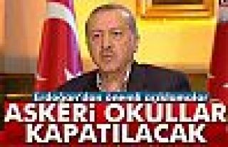 Cumhurbaşkanı Erdoğan: 'Askeri okullar kapatılacak'