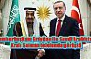 Cumhurbaşkanı Erdoğan ile Suudi Arabistan Kralı...