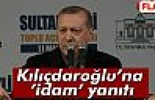 Cumhurbaşkanı Erdoğan'dan Kılıçdaroğlu'na İdam...