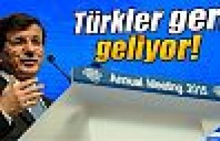 Davutoğlu: 'Türkler geri geliyor'