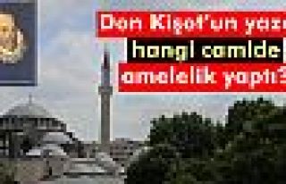 Don Kişot'un yazarı Türkiye'de hangi cami inşaatında...