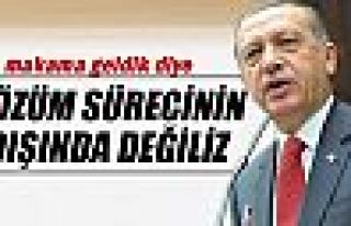 Erdoğan: Bu makama geldik diye çözüm sürecinin...
