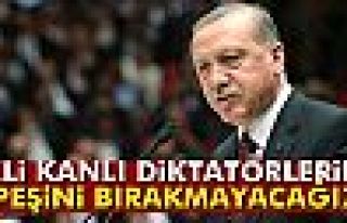 Erdoğan: 'Eli kanlı diktatörlerin peşini bırakmayacağız'