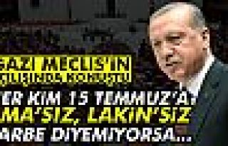 Erdoğan: Her kim 15 Temmuz’a ama’sız, lakin’siz...