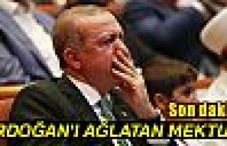 Erdoğan o mektup karşısında gözyaşlarını tutamadı