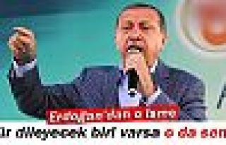 Erdoğan: 'Özür dileyecek biri varsa o da sensin'