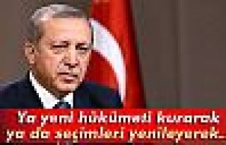 Erdoğan: 'Ya yeni hükümeti kurarak ya da seçimleri...