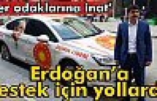 Erdoğan’a destek için Türkiye turuna çıktı