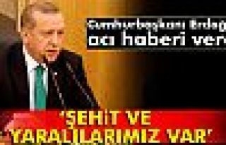 Erdoğan'dan açıklama: Maalesef, şehitlerimiz ve...