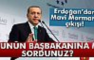 Erdoğan'dan Mavi Marmara çıkışı: 'Günün başbakanına...
