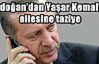 Erdoğan’dan Yaşar Kemal’in ailesine taziye