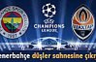 Fenerbahçe - Shakhtar Donetsk maçı bu akşam