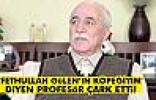 'Fethullah Gülen’in köpeğiyim' diyen profesör...
