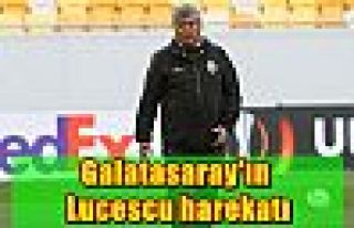 Galatasaray'ın Lucescu harekatı