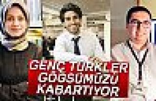 Genç Türkler, başarılarıyla göğsümüzü kabartıyor
