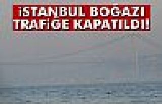 İstanbul Boğazı Trafiğe Kapatıldı
