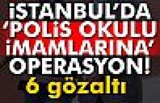 İstanbul'da 'polis okulu imamları'na operasyon:...